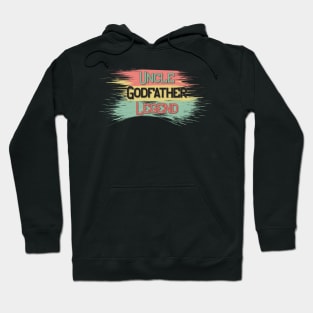 Uncle Godfather Legend Hoodie